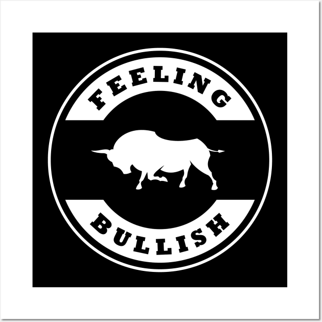 Feeling Bullish Wall Art by Jablo